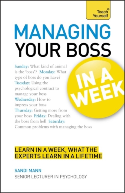Managing Your Boss in a Week : Managing Up in Seven Simple Steps, Paperback Book
