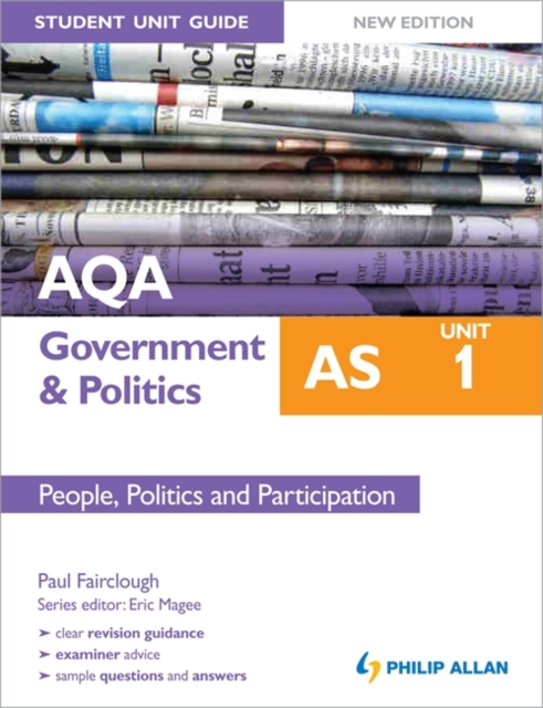 AQA AS Government & Politics Student Unit Guide New Edition: Unit 1 People, Politics and Participation, Paperback Book