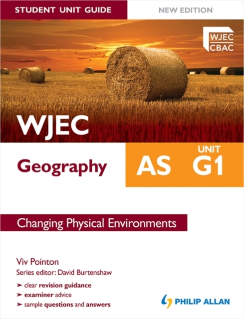 WJEC AS Geography Student Unit Guide: Unit G1 Changing Physical Environments, Paperback Book