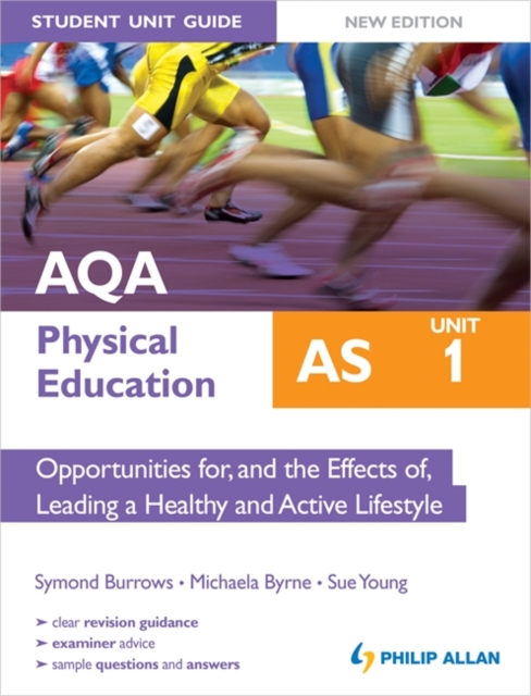 AQA AS Physical Education Student Unit Guide New Edition: Unit 1 Opportunities for, and the Effects of, Leading a Healthy and Active Lifestyle, Paperback Book