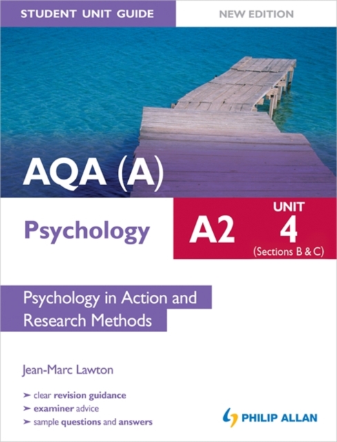 AQA(A) A2 Psychology Student Unit Guide New Edition: Unit 4 Sections B and C: Psychology in Action and Research Methods, Paperback Book