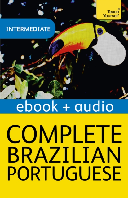 Complete Brazilian Portuguese (Learn Brazilian Portuguese with Teach Yourself) : Enhanced eBook: New edition, EPUB eBook