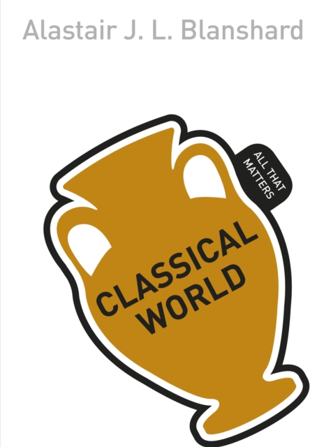 Classical World: All That Matters, Paperback / softback Book