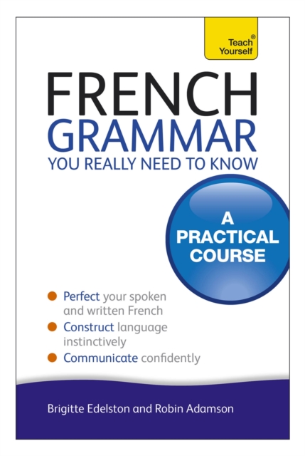 French Grammar You Really Need To Know: Teach Yourself, Paperback / softback Book