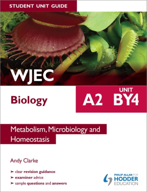 WJEC A2 Biology Student Unit Guide: Unit BY4: Metabolism, Microbiology and Homeostasis, Paperback Book
