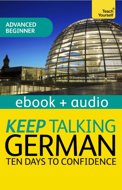 Keep Talking German Audio Course - Ten Days to Confidence : Enhanced Edition, EPUB eBook