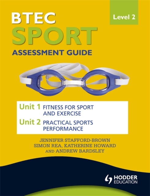 BTEC First Sport Level 2 Assessment Guide: Unit 1 Fitness for Sport & Unit 2 Exercise and Practical Sports Performance, Paperback Book