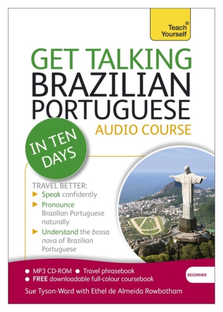Get Talking Brazilian Portuguese in Ten Days Beginner Audio Course : (Audio Pack) the Essential Introduction to Speaking and Understanding, CD-Audio Book