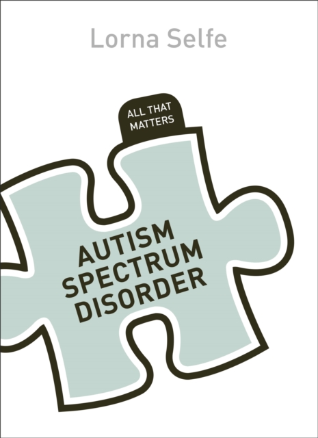 Autism Spectrum Disorder: All That Matters, Paperback / softback Book