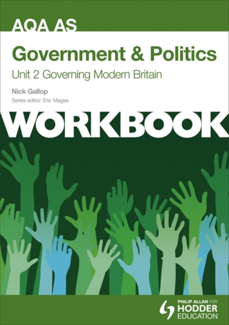 AQA AS Government & Politics Unit 2 Workbook: Governing Modern Britain : Workbook Unit 2, Paperback Book