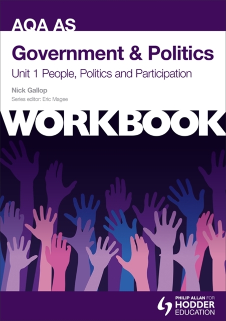 AQA AS Government & Politics Unit 1 Workbook: People, Politics and Participation : Workbook Unit 1, Paperback Book