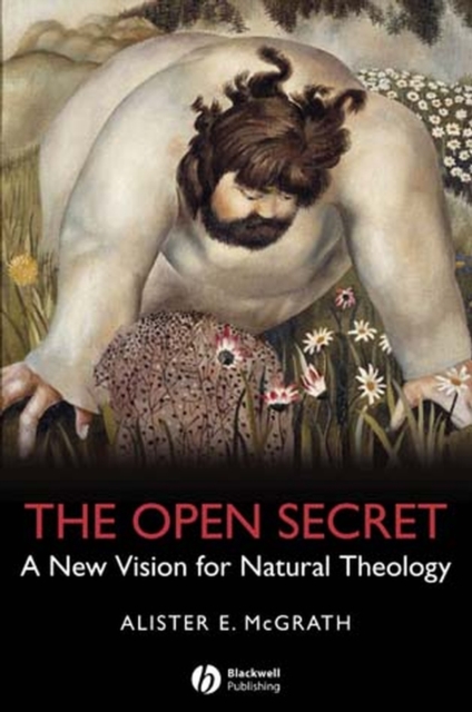 The Open Secret : A New Vision for Natural Theology, PDF eBook