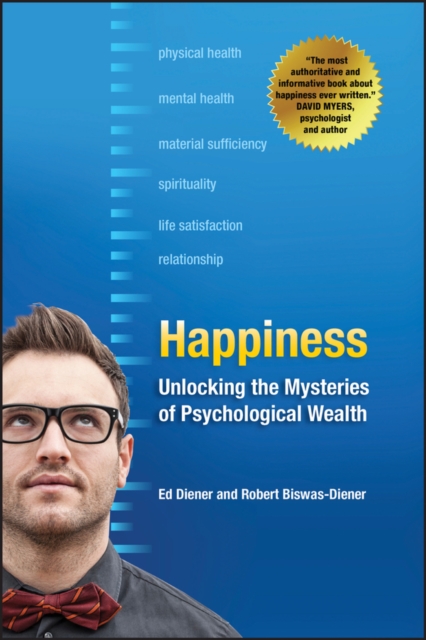 Happiness : Unlocking the Mysteries of Psychological Wealth, PDF eBook