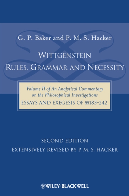 Wittgenstein: Rules, Grammar and Necessity : Volume 2 of an Analytical Commentary on the Philosophical Investigations, Essays and Exegesis 185-242, PDF eBook