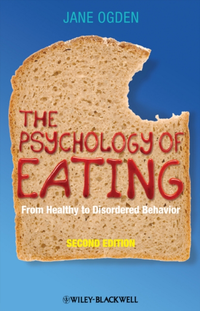 The Psychology of Eating : From Healthy to Disordered Behavior, PDF eBook