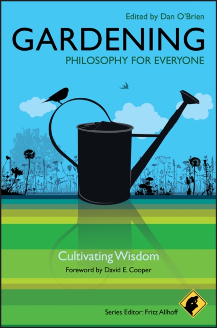 Gardening - Philosophy for Everyone : Cultivating Wisdom, PDF eBook