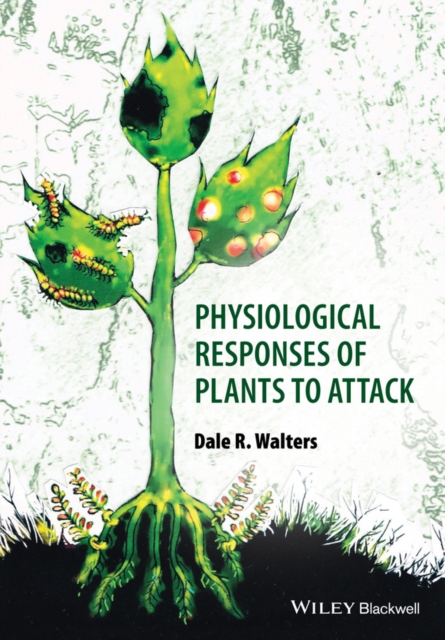 Physiological Responses of Plants to Attack, Paperback / softback Book