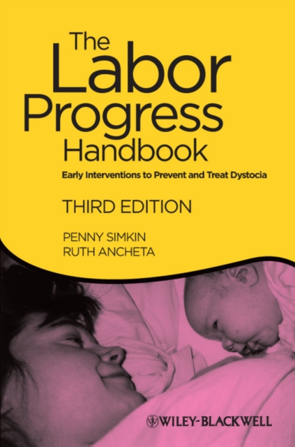 The Labor Progress Handbook : Early Interventions to Prevent and Treat Dystocia, Paperback Book