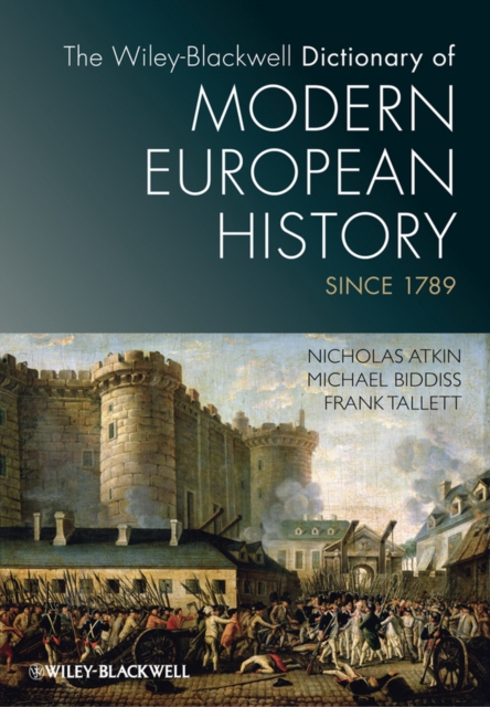 The Wiley-Blackwell Dictionary of Modern European History Since 1789, PDF eBook