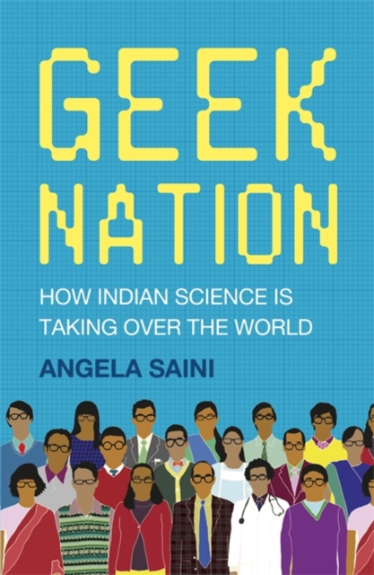 Geek Nation : How Indian Science is Taking Over the World, Hardback Book