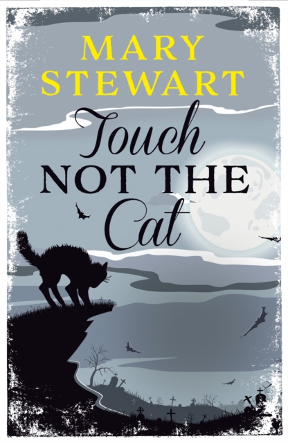 Touch Not the Cat : The classic suspense novel from the Queen of the Romantic Mystery, EPUB eBook