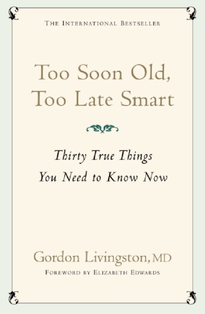 Too Soon Old, Too Late Smart : Thirty True Things You Need to Know Now, EPUB eBook