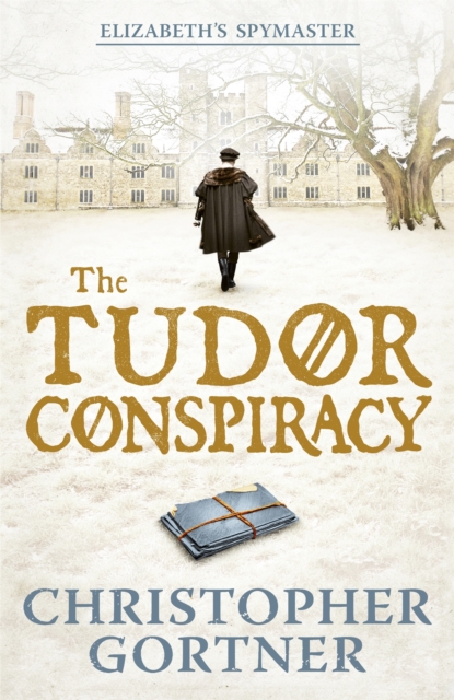 The Tudor Conspiracy : Elizabeth's Spymaster Two, Paperback / softback Book