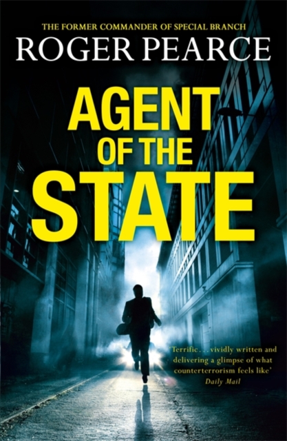 Agent of the State : A groundbreaking new thriller by the former commander of special branch, Paperback / softback Book