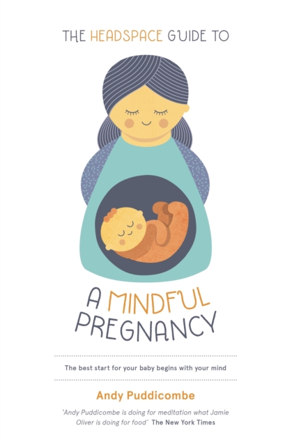 The Headspace Guide To...A Mindful Pregnancy : As Seen on Netflix, EPUB eBook