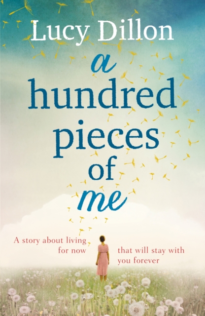 A Hundred Pieces of Me : An emotional and heart-warming story about living for now that will stay with you forever, EPUB eBook