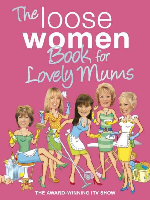 The Loose Women Book for Lovely Mums, EPUB eBook