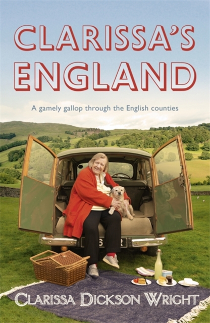 Clarissa's England : A Gamely Gallop Through the English Counties, Hardback Book