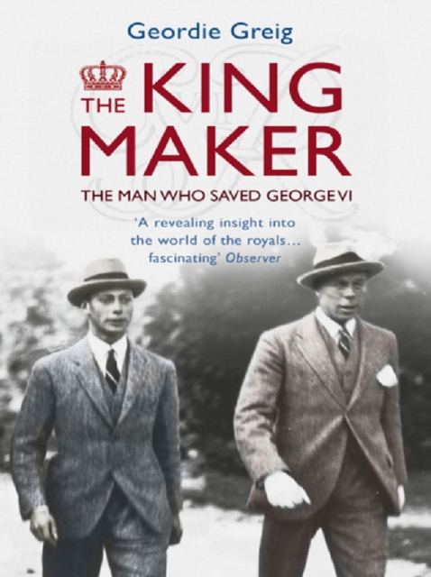 The King Maker eBook : The Man Who Saved George VI, EPUB eBook
