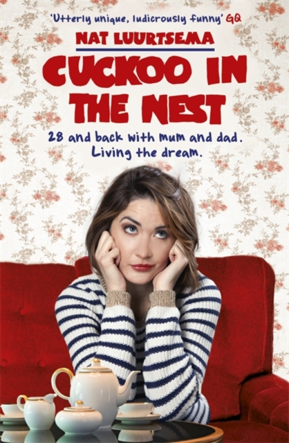 Cuckoo in the Nest : 28 and Back Home with Mum and Dad. Living the Dream..., Paperback Book