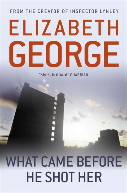 What Came Before He Shot Her : Part of Inspector Lynley:  14, Paperback / softback Book