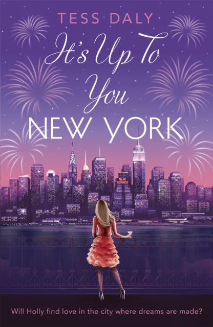 It's Up to You, New York : Will Holly find love in the city where dreams are made?, Paperback / softback Book
