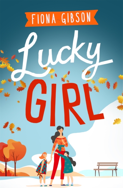 Lucky Girl : An uplifting and heart-warming story about finding a new lease of life . . . by accident, EPUB eBook