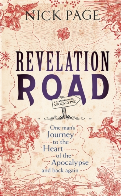 Revelation Road : One Man's Journey to the Heart of Apocalypse - And Back Again, Hardback Book