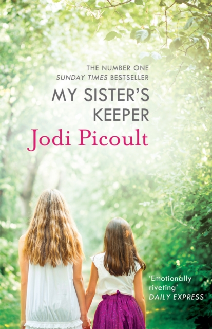 My Sister's Keeper : the gripping and hugely emotional tear-jerker from the bestselling author of Mad Honey, Paperback / softback Book