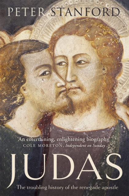 Judas : The troubling history of the renegade apostle, Paperback / softback Book
