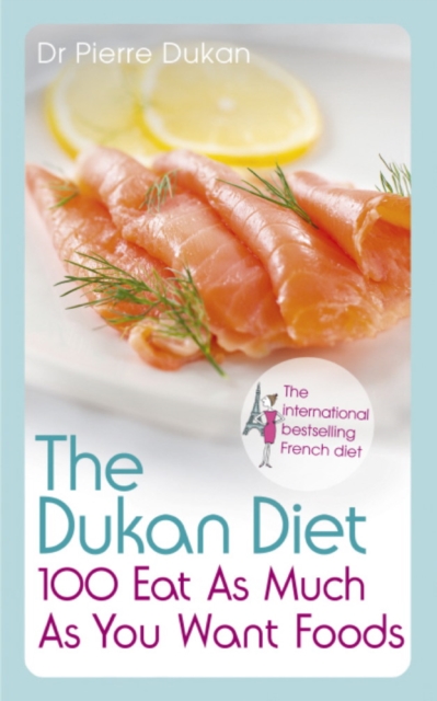 The Dukan Diet 100 Eat As Much As You Want Foods, EPUB eBook