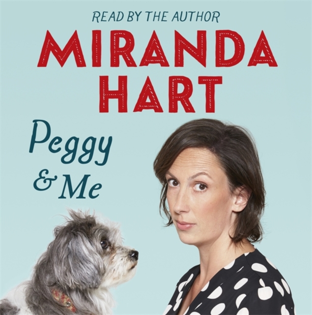 Peggy and Me : The heart-warming bestselling tale of Miranda and her beloved dog, CD-Audio Book