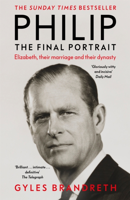 Philip : The Final Portrait - THE INSTANT SUNDAY TIMES BESTSELLER, Paperback / softback Book