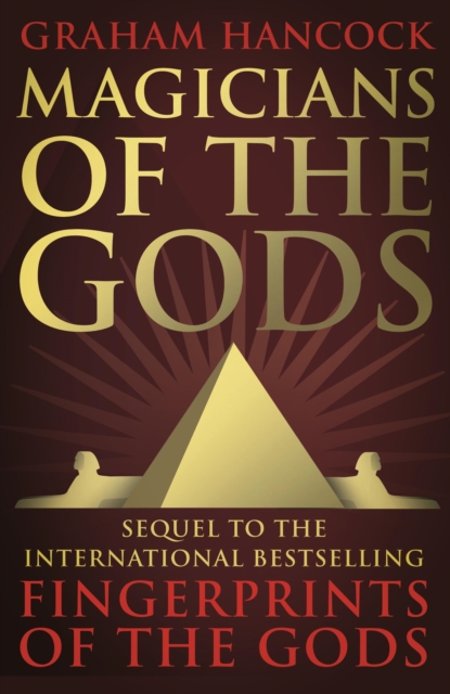 Magicians of the Gods : Evidence for an Ancient Apocalypse, EPUB eBook