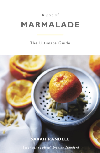 A Pot of Marmalade : The ultimate guide to making and cooking with marmalade, Paperback / softback Book