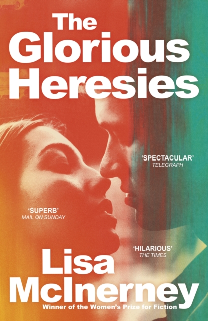 The Glorious Heresies : Winner of the Baileys' Women's Prize for Fiction 2016, EPUB eBook