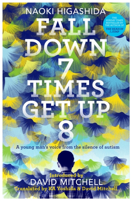 Fall Down Seven Times, Get Up Eight : A young man's voice from the silence of autism, EPUB eBook