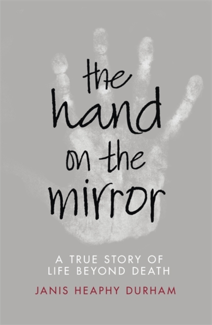 The Hand on the Mirror : Life Beyond Death, Paperback / softback Book