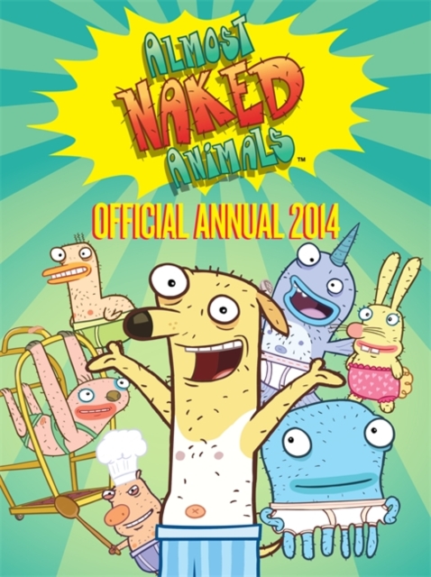 Almost Naked Animals Annual 2014, Hardback Book