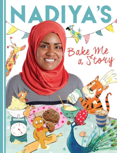 Nadiya's Bake Me a Story : Fifteen stories and recipes for children, EPUB eBook